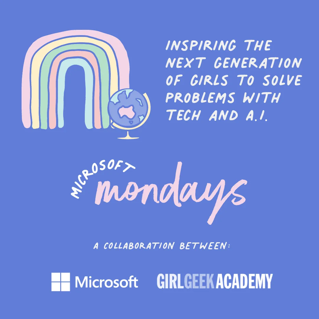Inspiring the next generation of girls to solve problems with tech and AI — Microsoft Mondays